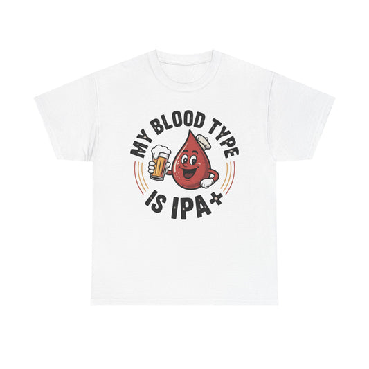 My Blood Type Is IPA T-Shirt | Beer Brewing Humor, Craft Beer Tee
