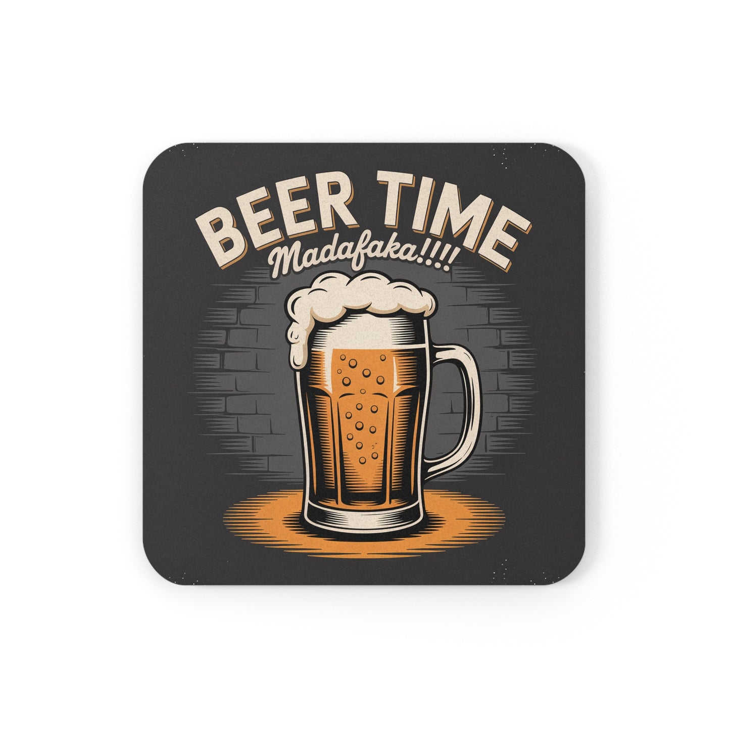 Cork Back Coaster — "Beer Time Maddafakkas" Novelty Drink Coaster