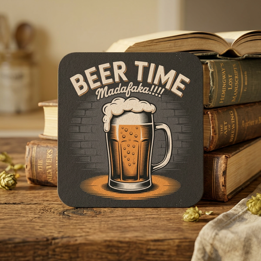 Cork Back Coaster — "Beer Time Maddafakkas" Novelty Drink Coaster